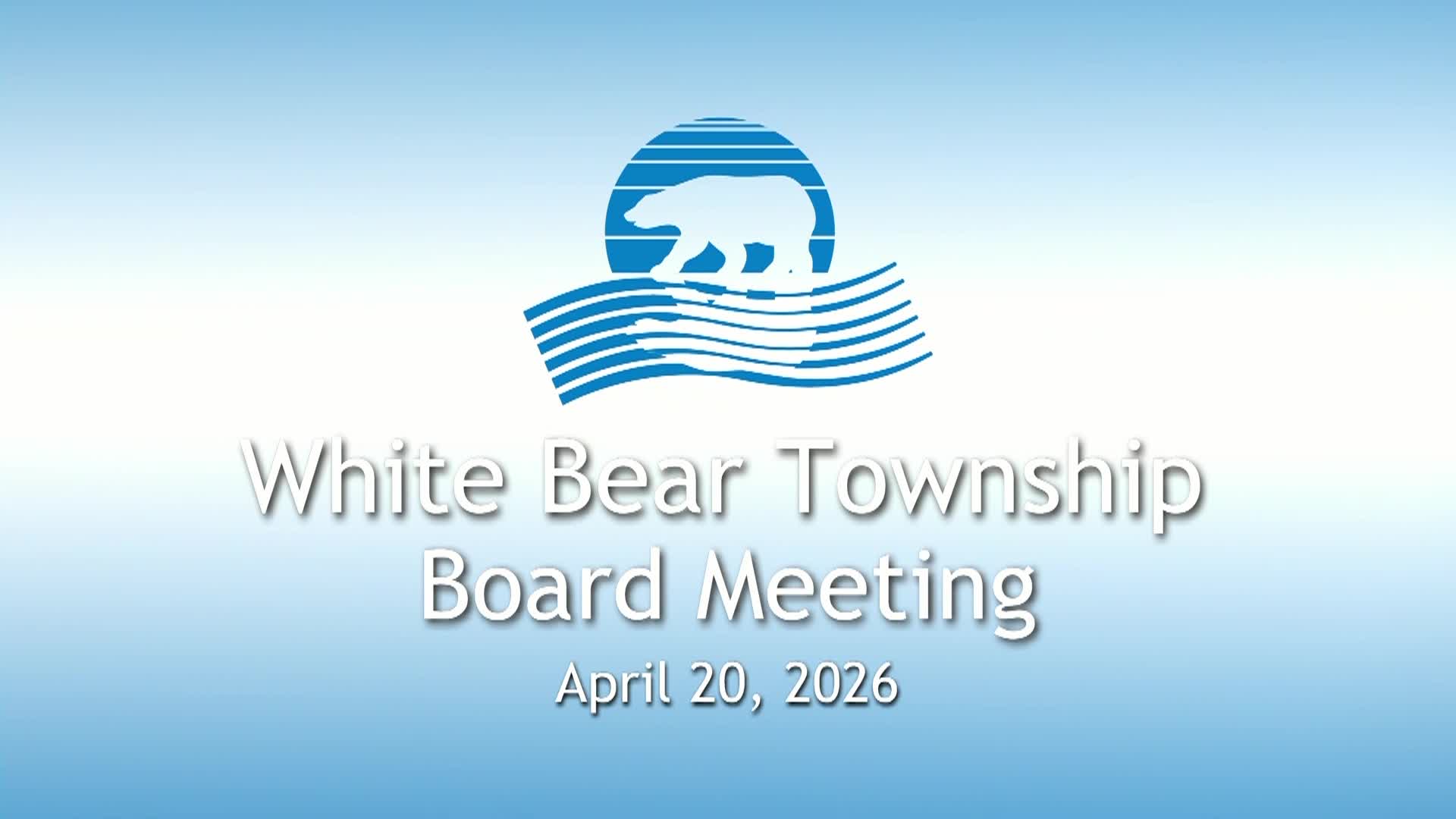 White Bear Township Board Meeting - 04/20/2026